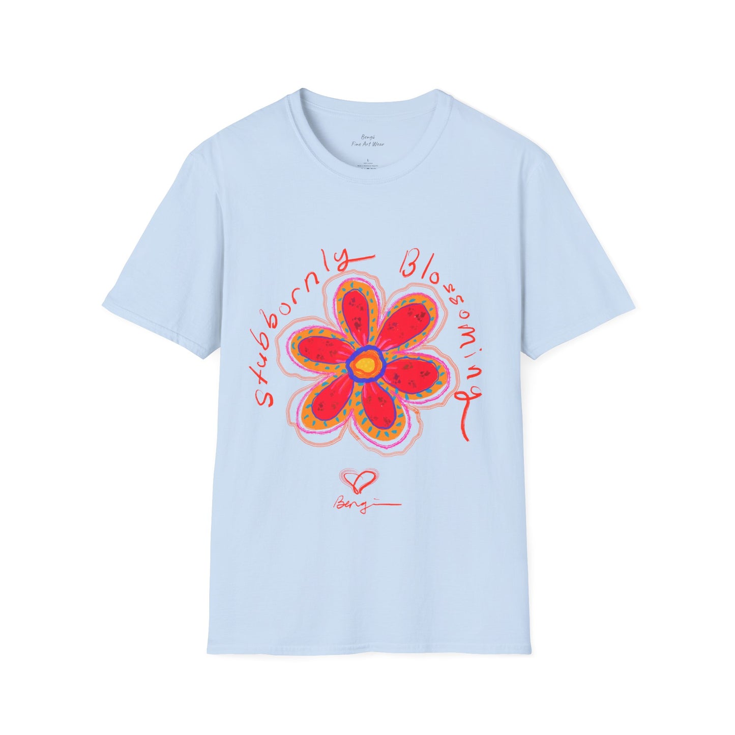 Stubbornly Blossoming Soft Tee - Unisex