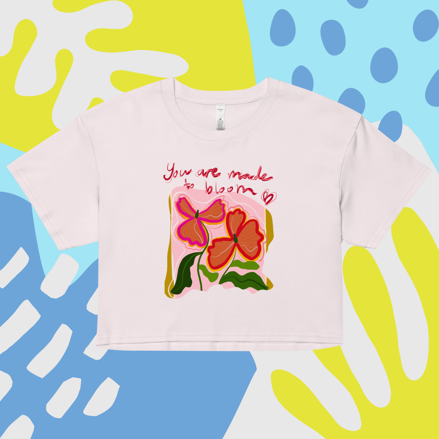 You are made to bloom crop top